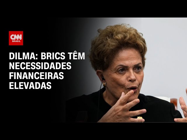 ⁣Dilma: Brics têm necessidades financeiras elevadas | LIVE CNN