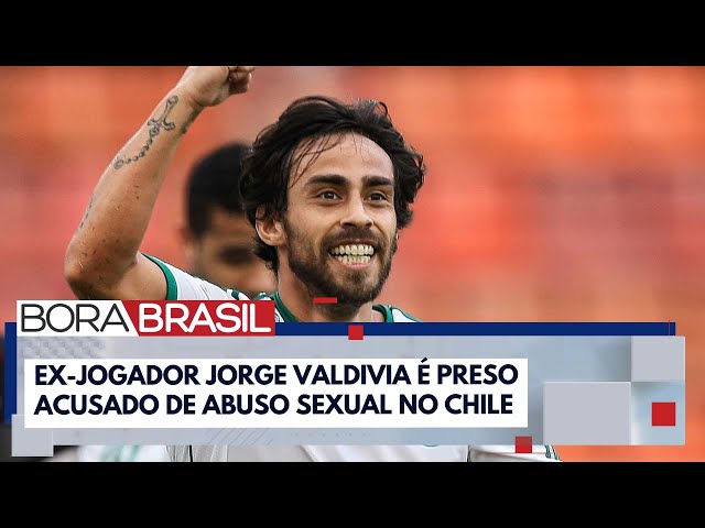 Ex-jogador Jorge Valdivia é preso acusado de abuso sexual no Chile | Bora Brasil