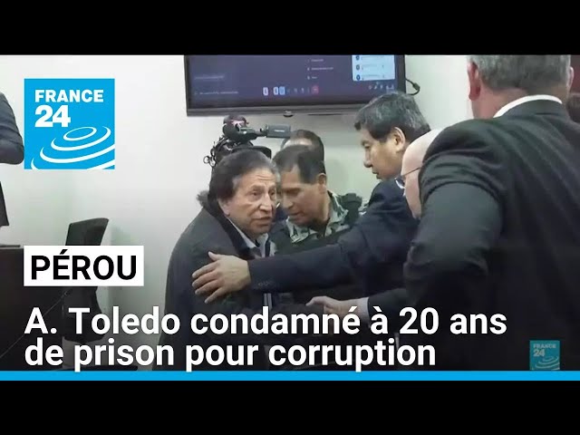 ⁣Pérou : l'ancien président Alejandro Toledo condamné à 20 ans de prison pour corruption