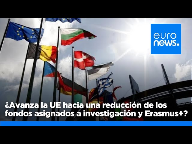 ⁣¿Avanza la UE hacia una reducción de los fondos asignados a la investigación y a Erasmus+?