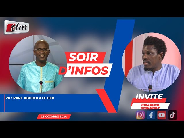 ⁣SOIR D'INFO - Français - Pr: Pape Abdoulaye DER - Invité: Ibrahima COULIBALY - 22 Octobre 2024