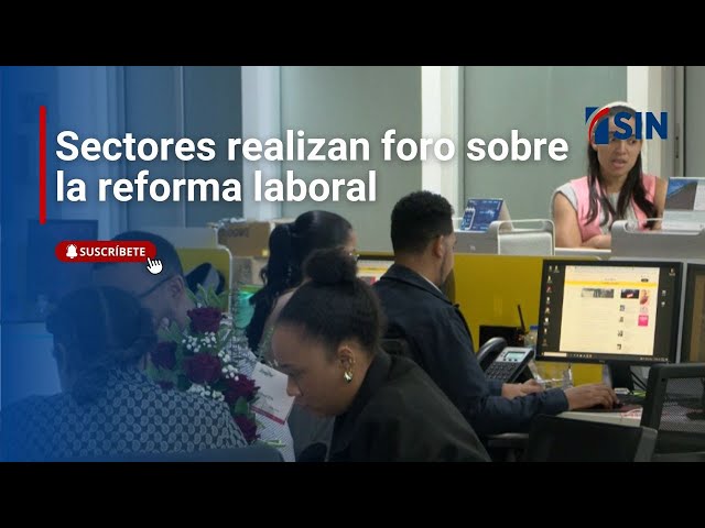 ⁣Sectores realizan foro sobre la reforma laboral