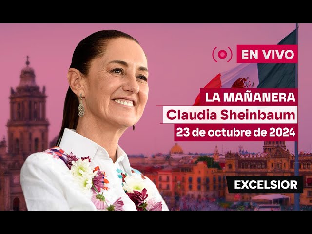 ⁣Mañanera de Claudia Sheinbaum, 23 de octubre de 2024 | EN VIVO