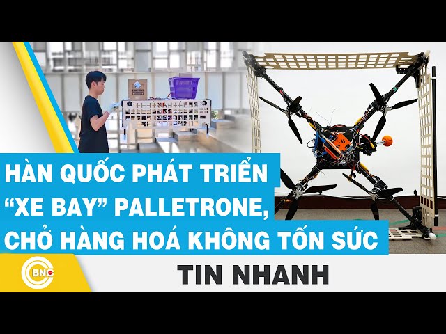 ⁣Hàn Quốc phát triển “xe bay” Palletrone, chở hàng hoá không tốn sức | BNC Now