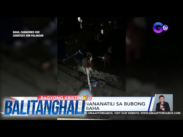 ⁣Ilang residente sa Naga, Camarines Sur, nananatili sa bubong dahil sa taas ng baha  | Balitanghali