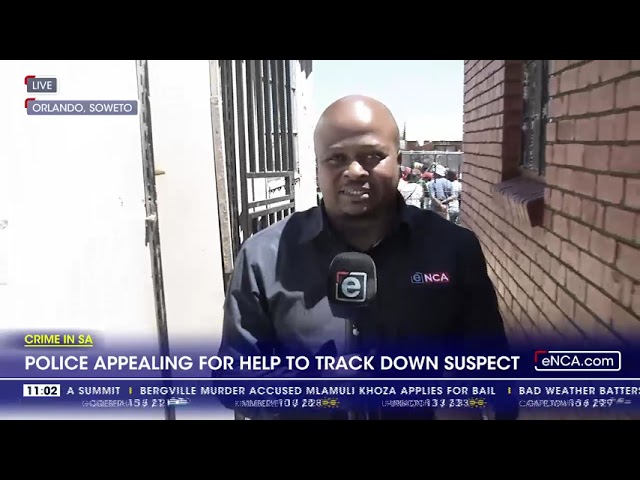 ⁣Police appealing for help to track down Soweto rape, murder suspect