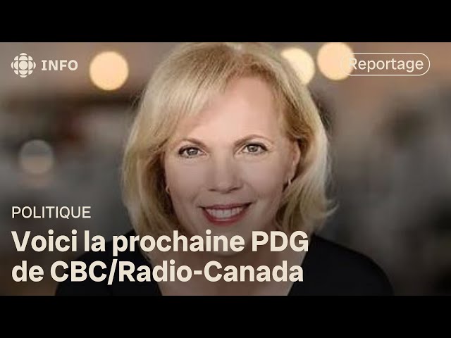 ⁣CBC/Radio-Canada aura une nouvelle présidente dès janvier