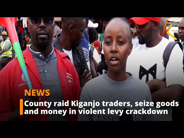 ⁣Askaris raid Kiganjo traders, seize goods and Ksh 200,000 from Mpesa agent in violent levy crackdown