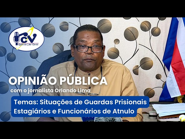 ⁣OPINIÃO PÚBLICA - Situações de Guardas Prisionais Estagiários e Funcionários de Atnulo