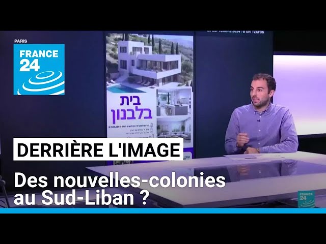 ⁣Derrière l'image : des nouvelles-colonies au Sud-Liban ? • FRANCE 24