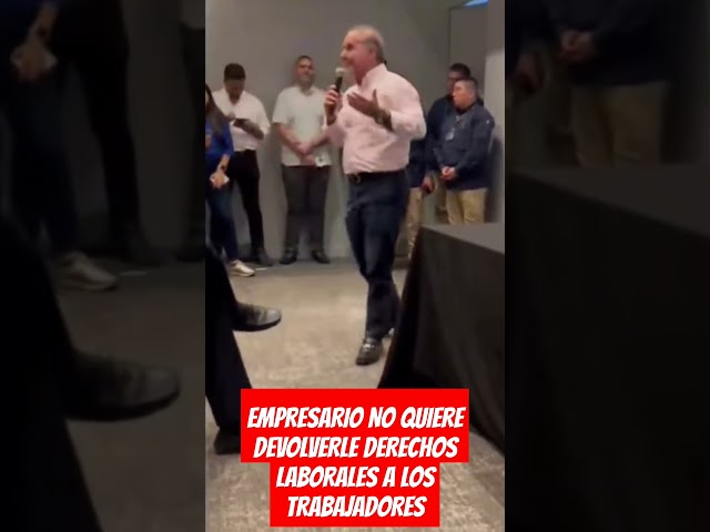 ⁣EMPRESARIO NO QUIERE DEVOLVERLE DERECHOS LABORALES A LOS TRABAJADORES