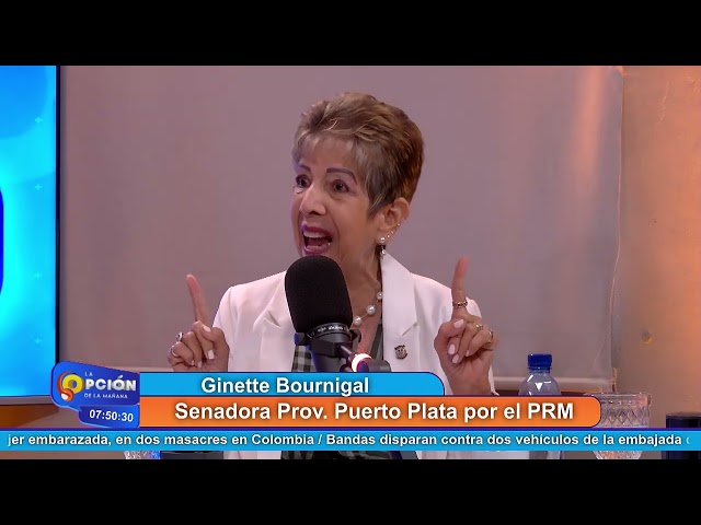 ⁣Ginette Bournigal, Senadora Prov. Puerto Plata por el PRM | La Opción Radio