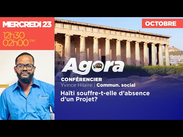 ⁣AGORA || Haïti souffre-t-elle d’absence d’un Projet de société ? || 23 Octobre 2024