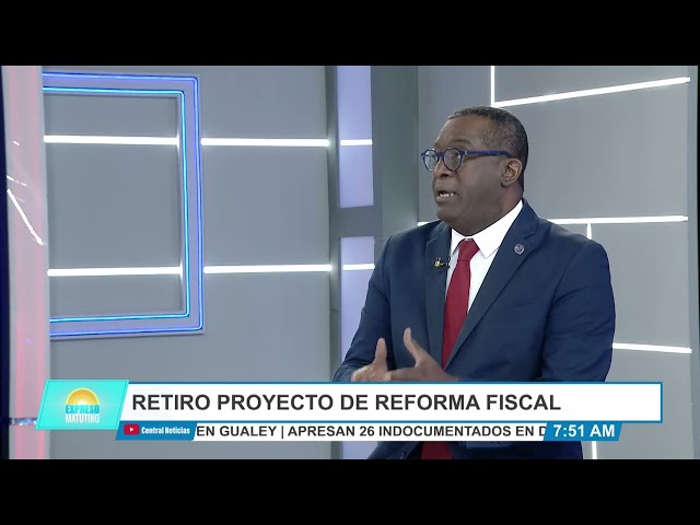 ⁣Retiro del cuestionado proyecto de reforma fiscal | Dr. Antonio Ciriaco Cruz