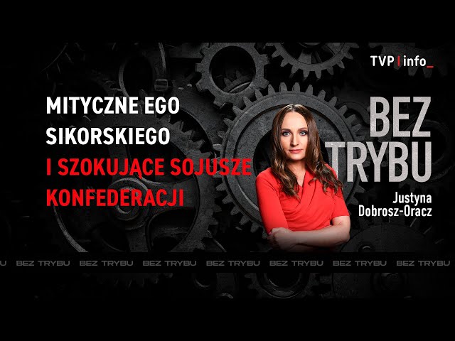 ⁣Mityczne ego Sikorskiego i szokujące sojusze Konfederacji | BEZ TRYBU