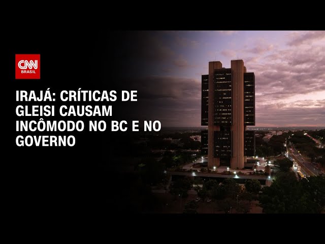 ⁣Irajá: Críticas de Gleisi causam incômodo no BC e no governo | CNN ARENA