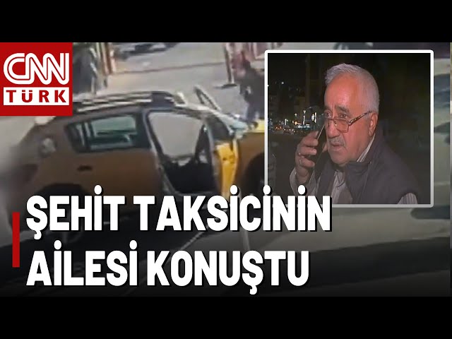 ⁣SON DAKİKA  Şehit Taksicinin Babası Konuştu!