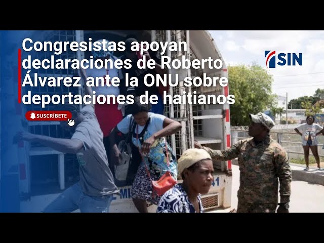 ⁣Congresistas apoyan declaraciones de Roberto Álvarez ante la ONU sobre deportaciones de haitianos