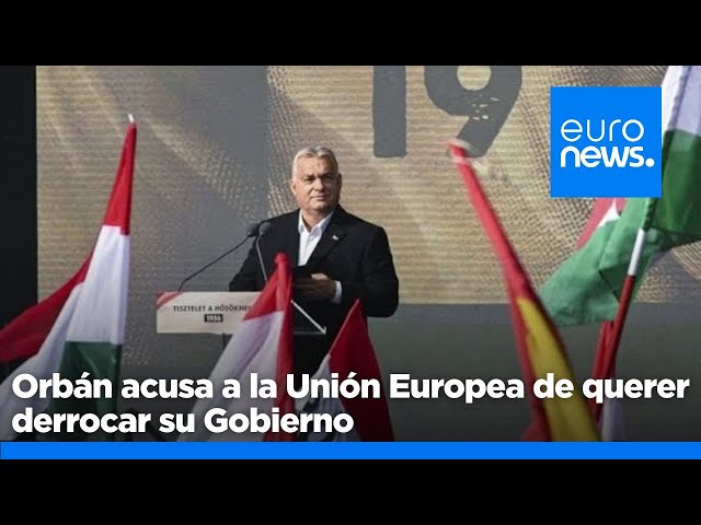 ⁣Orbán acusa a la Unión Europea de querer derrocar su Gobierno