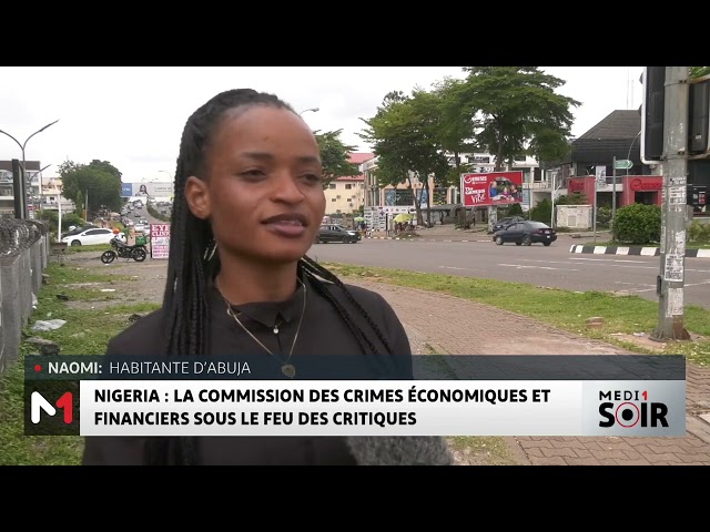 ⁣Nigeria : La commission des crimes économiques et financiers sous le feu des critiques