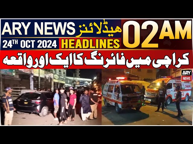 ⁣ARY News 2 AM Headlines | 24th Oct 24 | Karachi Mein Firing Ka Aik Aur Waqia