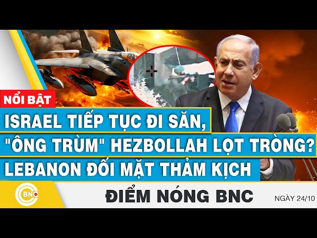 ⁣Điểm nóng BNC | Israel tiếp tục đi săn, "ông trùm" Hezbollah lọt tròng? Lebanon đối mặt th