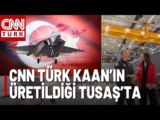 ⁣CNN TÜRK KAAN'ın Üretildiği TUSAŞ'ta: Yerli Savaş Uçağı KAAN İşte Burada Üretildi!