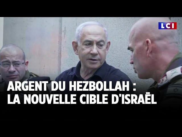 ⁣Argent du Hezbollah : la nouvelle cible d'Israël