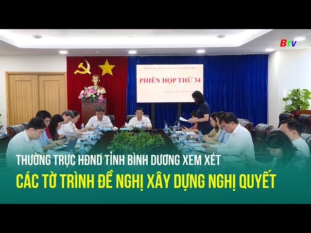 ⁣Thường trực HĐND tỉnh Bình Dương xem xét các tờ trình đề nghị xây dựng Nghị quyết