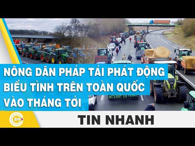 ⁣Nông dân Pháp tái phát động biểu tình trên toàn quốc vào tháng tới  | BNC Now