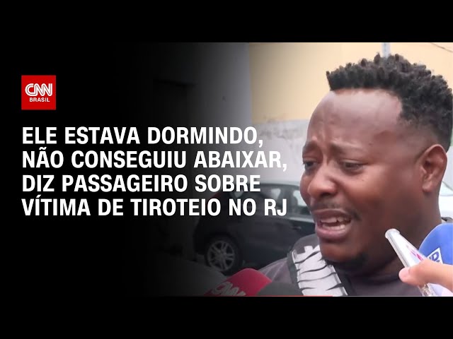 ⁣Ele estava dormindo, não conseguiu abaixar, diz passageiro sobre vítima de tiroteio no RJ | CNN 360