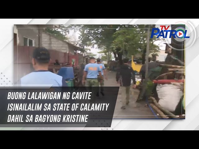 ⁣Buong lalawigan ng Cavite isinailalim sa state of calamity dahil sa Bagyong Kristine | TV Patrol