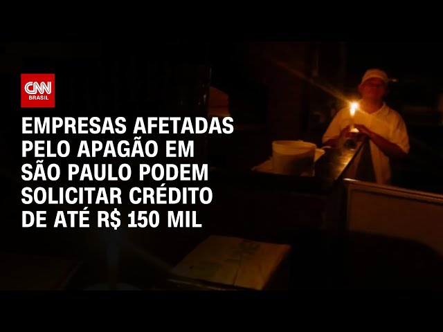 ⁣Empresas afetadas pelo apagão em São Paulo podem solicitar crédito de até R$ 150 mil | CNN ARENA