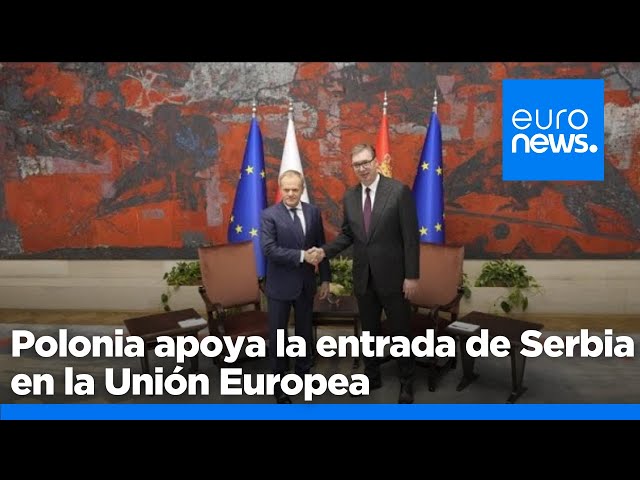 ⁣Polonia apoya la entrada de Serbia en la Unión Europea