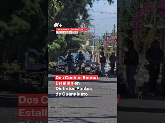 ⁣Dos coches bomba estallan en distintos puntos de Guanajuato - N+ #Shorts