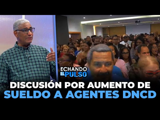 ⁣Johnny Vásquez | "Discusión por aumento de sueldo a agentes DNCD" | Echando El Pulso