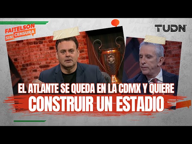 ⁣FAITELSON SIN CENSURA: El dueño del Atlante 'tira bombas' sobre el futuro del equipo | TUD