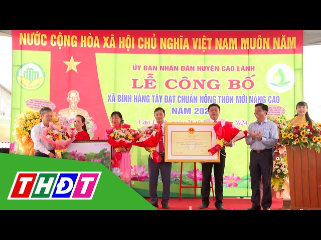 ⁣Huyện Cao Lãnh: Xã Bình Hàng Tây giải pháp xây dựng Nông thôn mới nâng cao | THDT