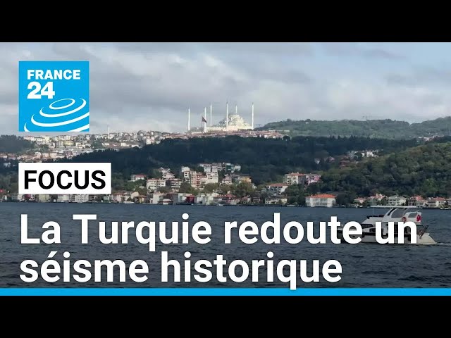 ⁣Istanbul sur les lignes de faille : la Turquie redoute un séisme historique • FRANCE 24