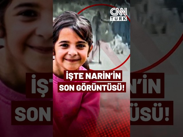 ⁣İşte Narin'in Son Görüntüsü! Ölümünden Yaklaşık 1 Saat Önce...