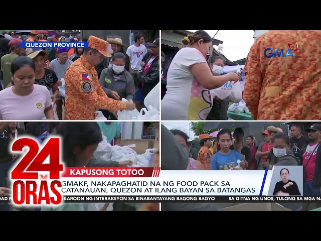 ⁣GMAKF, nakapaghatid na ng food pack sa Catanauan, Quezon at ilang bayan sa Batangas | 24 Oras