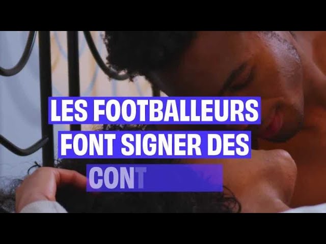 ⁣Les footballeurs font-ils signer des contrats de consentement sexuel ?