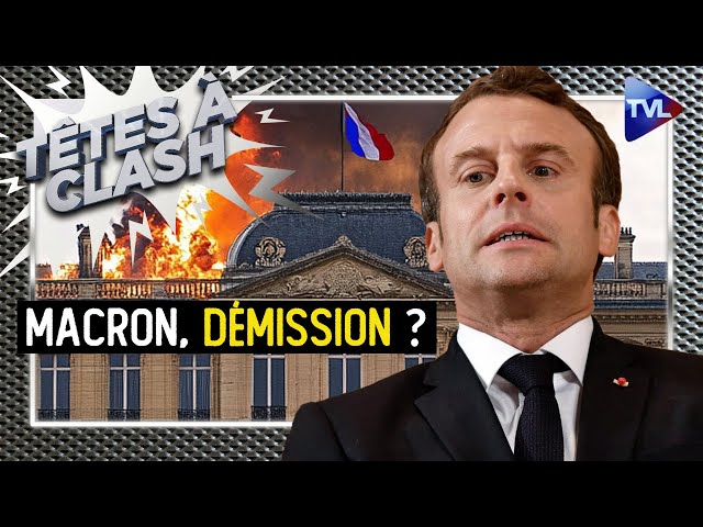 ⁣Macron, démission ? - Têtes à Clash - TVL