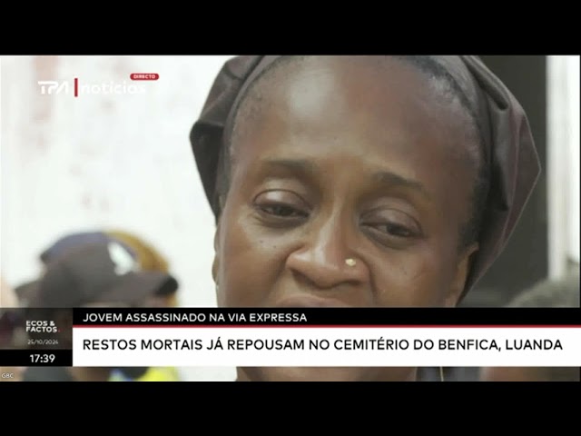 ⁣Jovem assassinado na via expressa - Restos mortais já repousam no cemitério do Benfica, Luanda