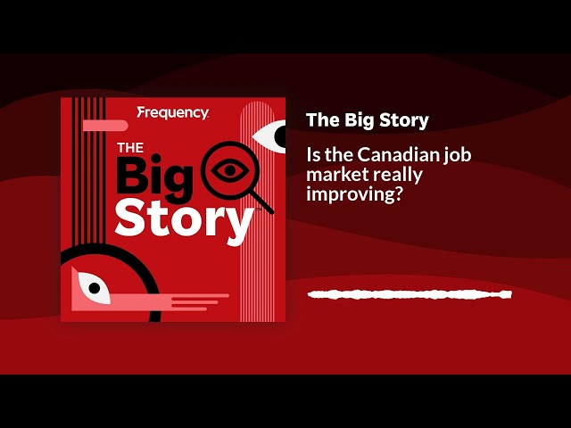 ⁣Is the Canadian job market really improving? | The Big Story