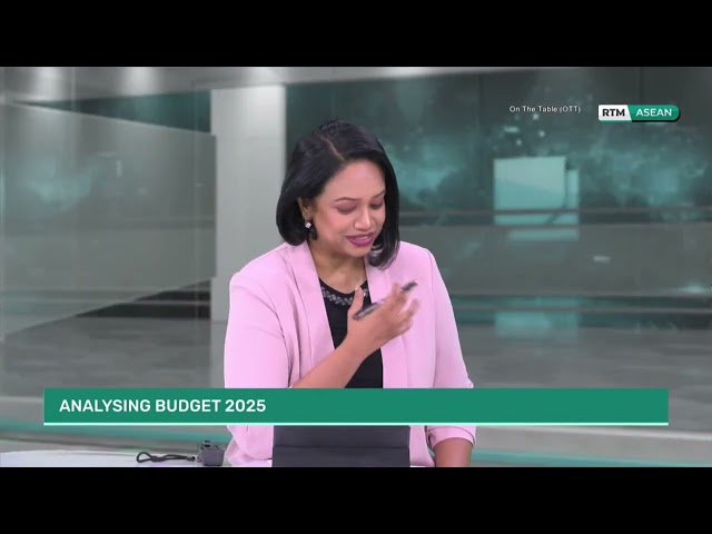 ⁣26 OKT 2024 - ON THE TABLE : ANALYSING BUDGET 2025