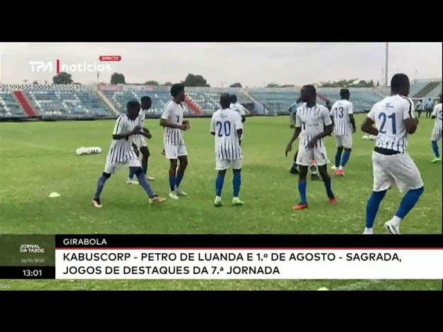 ⁣GIRABOLA- Kabuscorp - Petro de Luanda e 1º de Agosto - Sagrada, joggos de destaques da 7.ª jornada