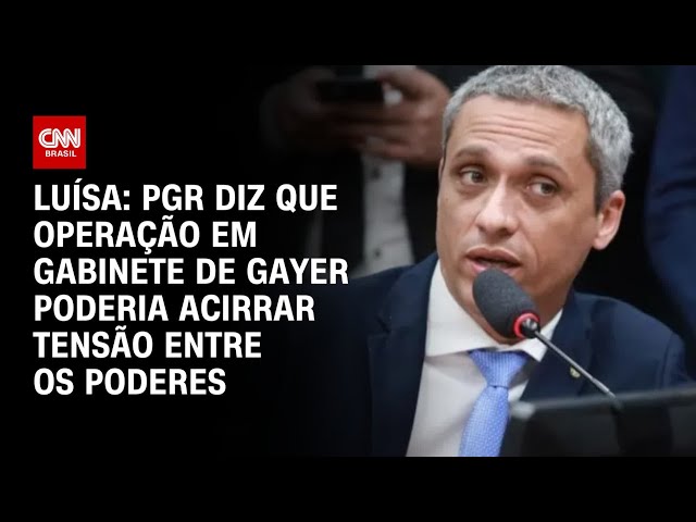 ⁣Luísa: PGR diz que operação em gabinete de Gayer poderia acirrar tensão entre os Poderes | Agora CNN