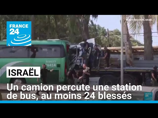 ⁣Dans le centre d'Israël : un camion percute une station de bus, au moins 24 blessés • FRANCE 24