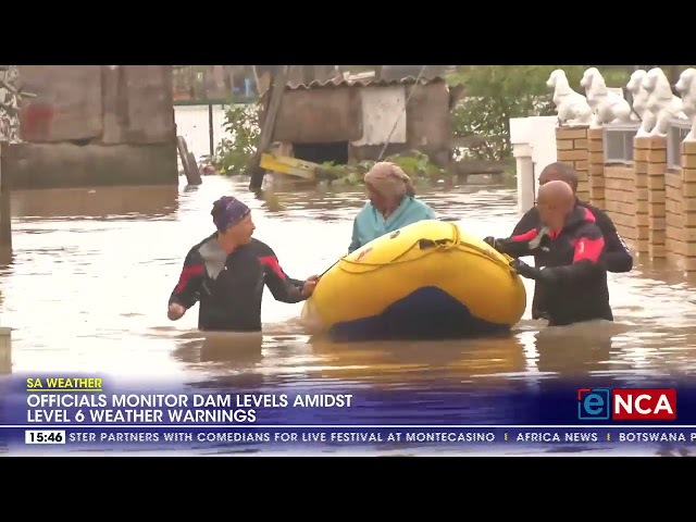 ⁣Officials monitor dam levels amidst level 6 weather warning